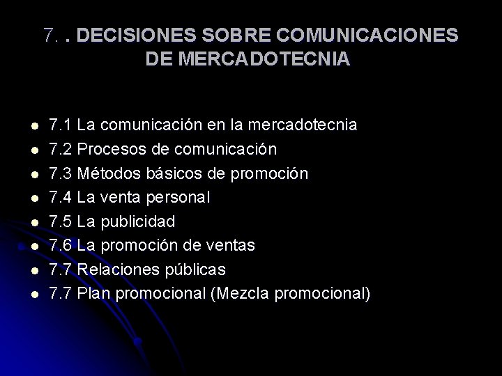 7. . DECISIONES SOBRE COMUNICACIONES DE MERCADOTECNIA l l l l 7. 1 La