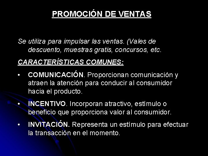 PROMOCIÓN DE VENTAS Se utiliza para impulsar las ventas. (Vales de descuento, muestras gratis,