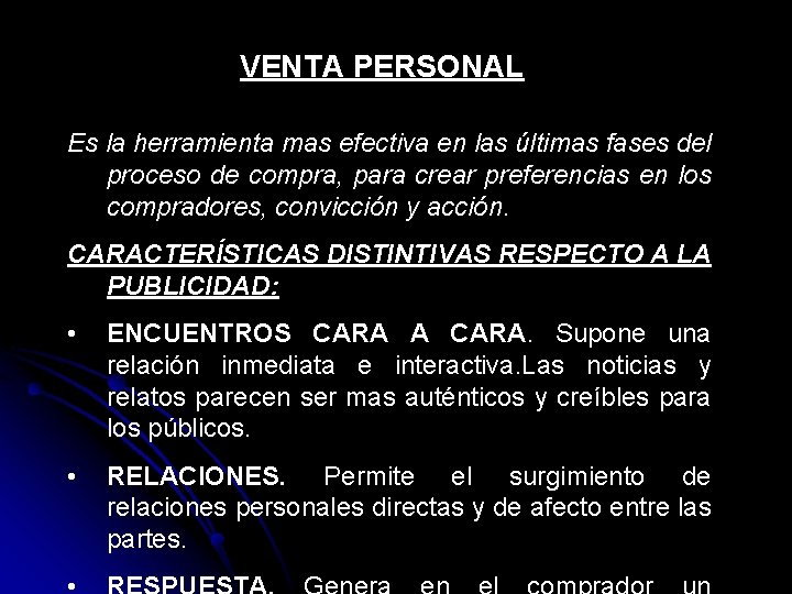 VENTA PERSONAL Es la herramienta mas efectiva en las últimas fases del proceso de