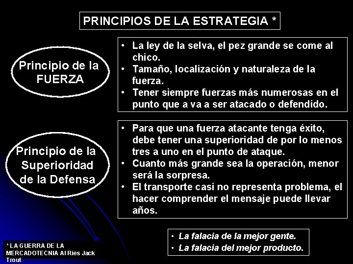 PRINCIPIOS DE LA ESTRATEGIA * Principio de la FUERZA • La ley de la