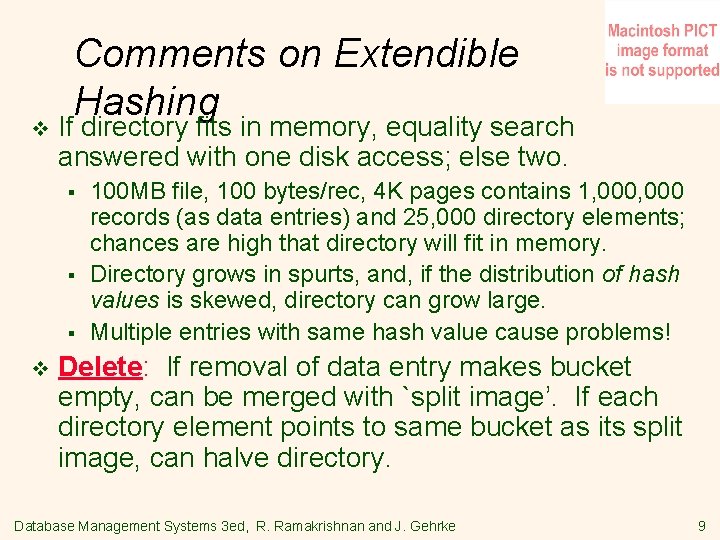 v Comments on Extendible Hashing If directory fits in memory, equality search answered with