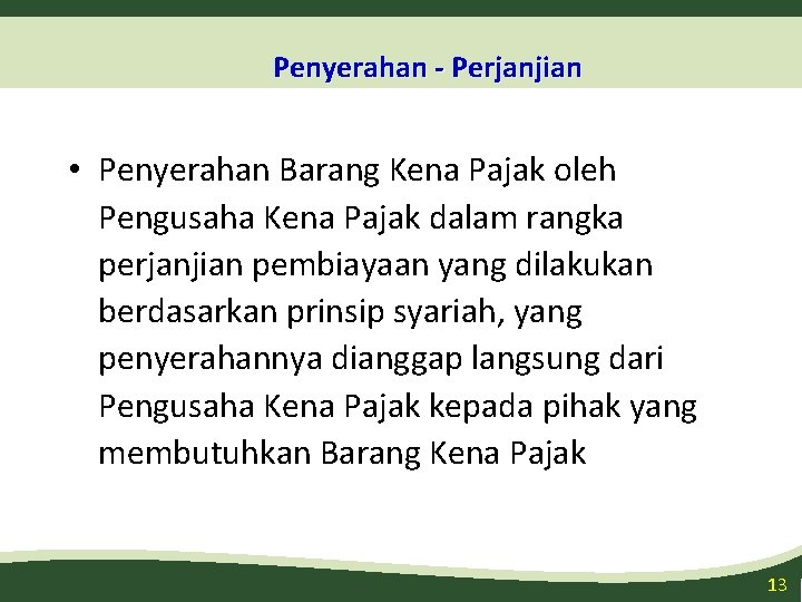 Penyerahan - Perjanjian • Penyerahan Barang Kena Pajak oleh Pengusaha Kena Pajak dalam rangka