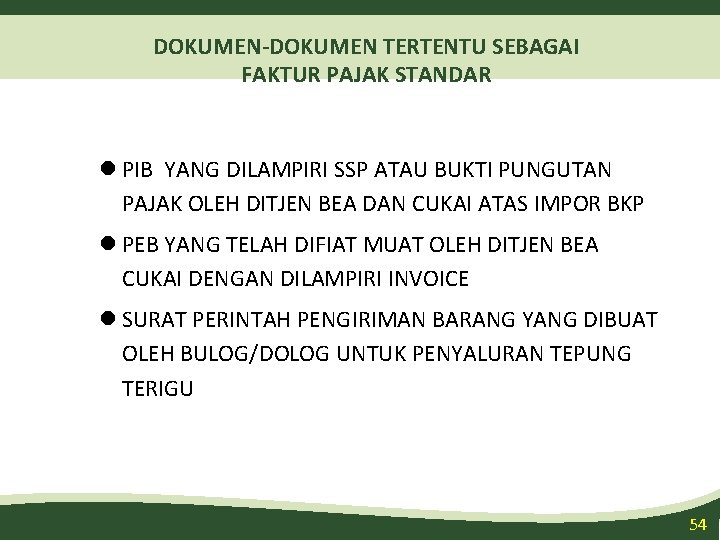 DOKUMEN-DOKUMEN TERTENTU SEBAGAI FAKTUR PAJAK STANDAR l PIB YANG DILAMPIRI SSP ATAU BUKTI PUNGUTAN