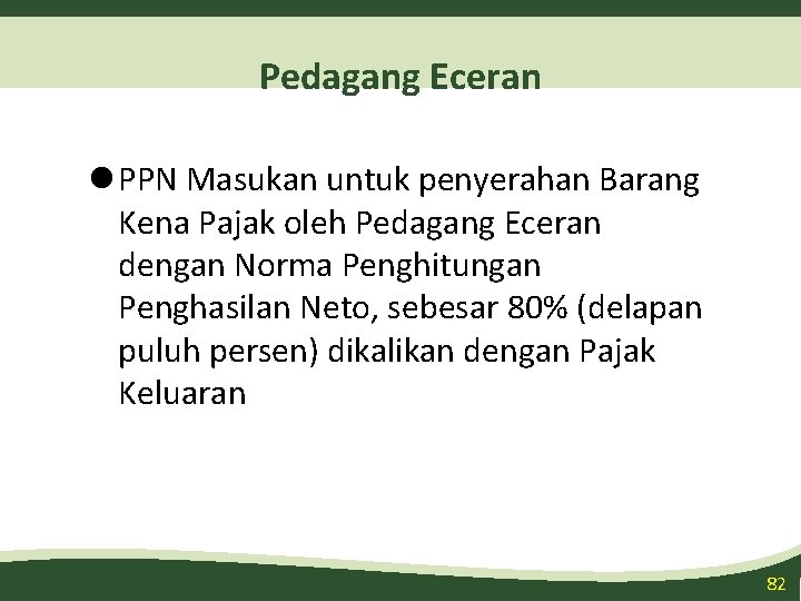 Pedagang Eceran l PPN Masukan untuk penyerahan Barang Kena Pajak oleh Pedagang Eceran dengan