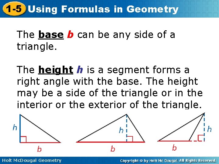 1 -5 Using Formulas in Geometry The base b can be any side of
