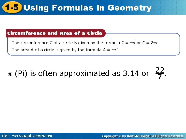 1 -5 Using Formulas in Geometry (Pi) is often approximated as 3. 14 or