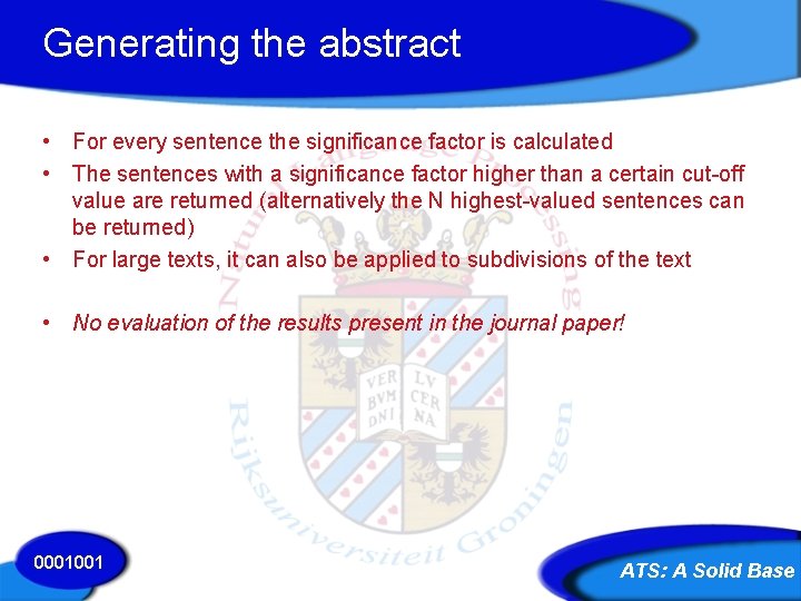 Generating the abstract • For every sentence the significance factor is calculated • The