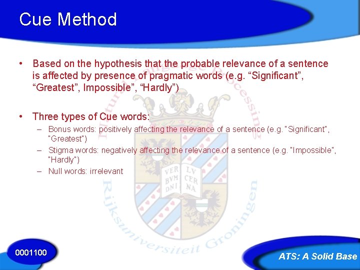 Cue Method • Based on the hypothesis that the probable relevance of a sentence