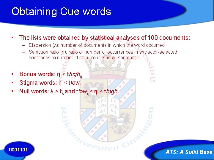 Obtaining Cue words • The lists were obtained by statistical analyses of 100 documents: