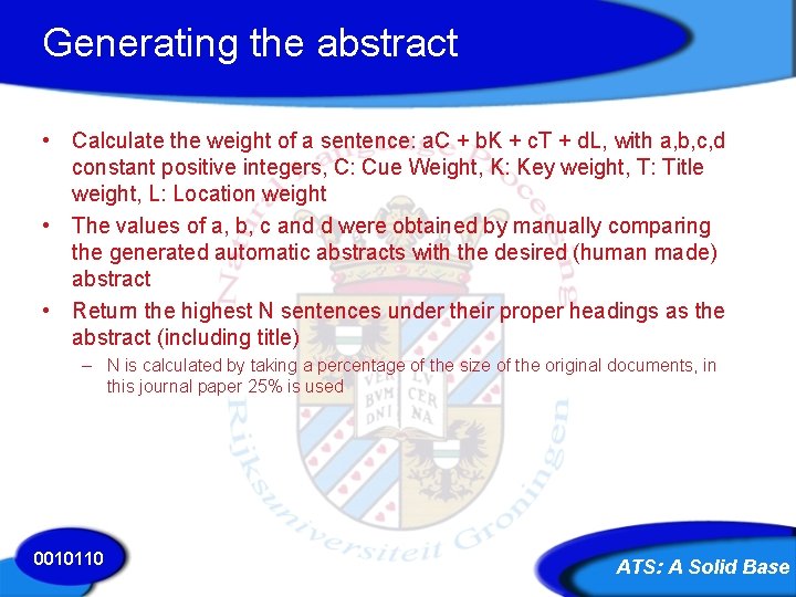 Generating the abstract • Calculate the weight of a sentence: a. C + b.