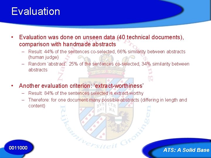 Evaluation • Evaluation was done on unseen data (40 technical documents), comparison with handmade