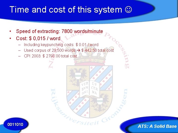 Time and cost of this system • Speed of extracting: 7800 words/minute • Cost: