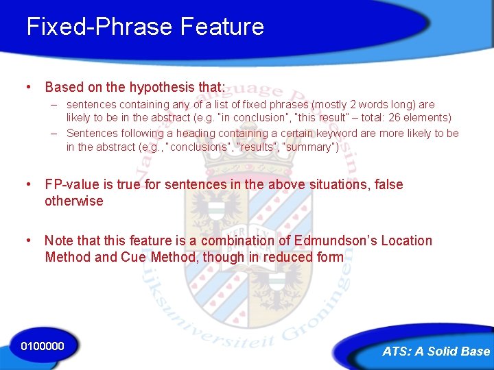 Fixed-Phrase Feature • Based on the hypothesis that: – sentences containing any of a