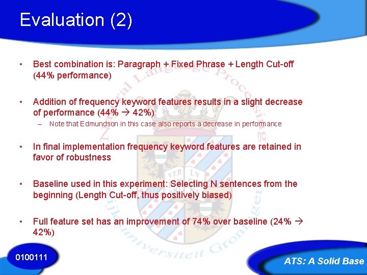 Evaluation (2) • Best combination is: Paragraph + Fixed Phrase + Length Cut-off (44%