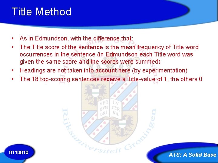 Title Method • As in Edmundson, with the difference that: • The Title score
