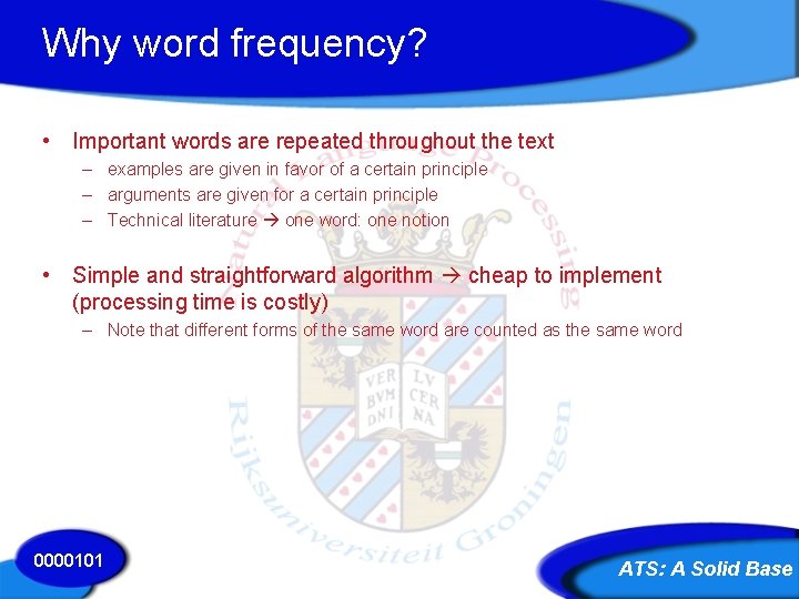 Why word frequency? • Important words are repeated throughout the text – examples are