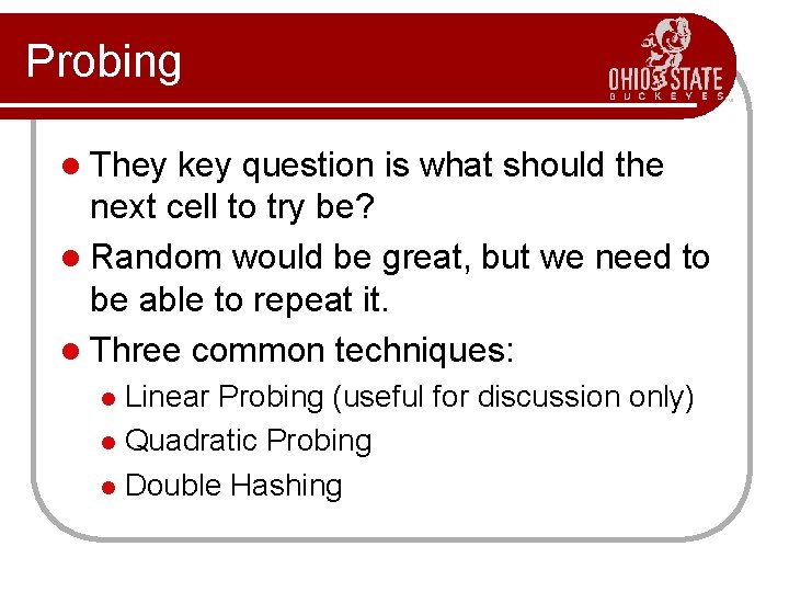 Probing l They key question is what should the next cell to try be?