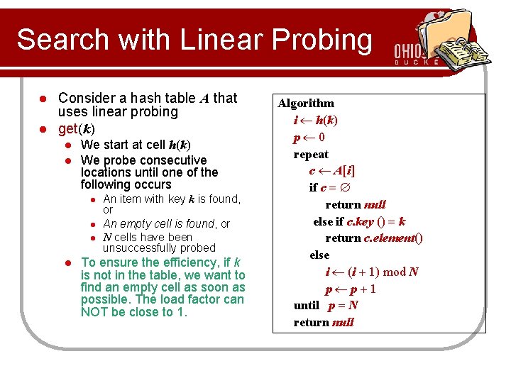 Search with Linear Probing Consider a hash table A that uses linear probing l