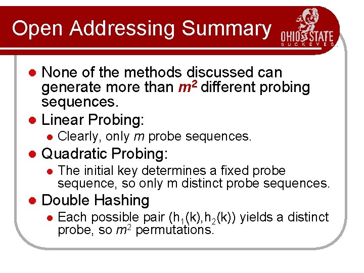 Open Addressing Summary None of the methods discussed can generate more than m 2