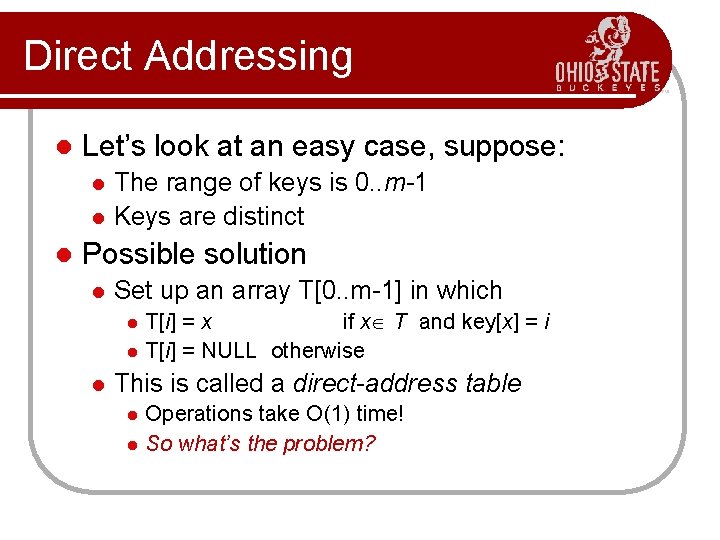 Direct Addressing l Let’s look at an easy case, suppose: l l l The