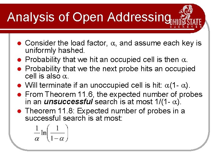 Analysis of Open Addressing l l l Consider the load factor, , and assume