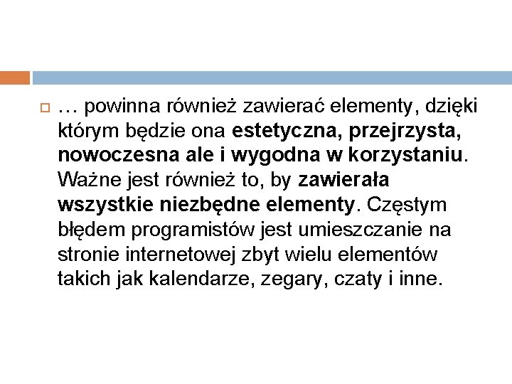  … powinna również zawierać elementy, dzięki którym będzie ona estetyczna, przejrzysta, nowoczesna ale