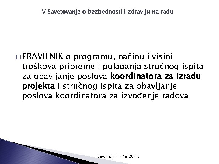 V Savetovanje o bezbednosti i zdravlju na radu � PRAVILNIK o programu, načinu i