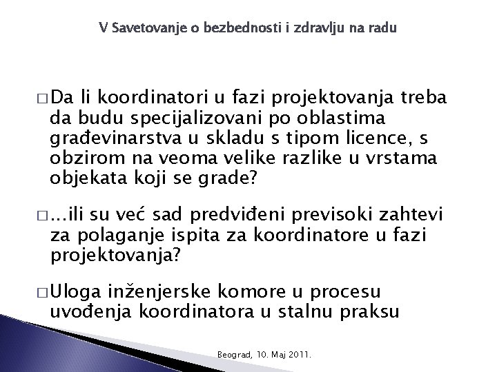 V Savetovanje o bezbednosti i zdravlju na radu � Da li koordinatori u fazi