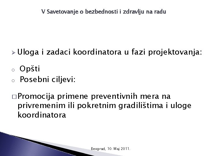 V Savetovanje o bezbednosti i zdravlju na radu Ø Uloga o o i zadaci