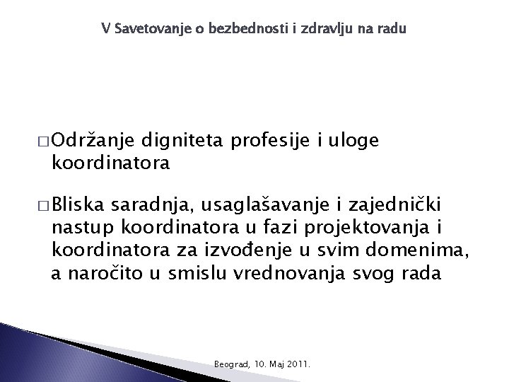 V Savetovanje o bezbednosti i zdravlju na radu � Održanje digniteta profesije i uloge