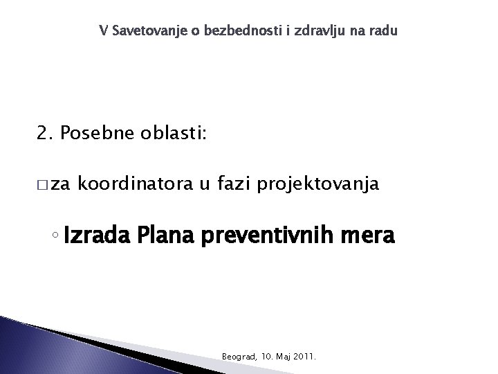 V Savetovanje o bezbednosti i zdravlju na radu 2. Posebne oblasti: � za koordinatora