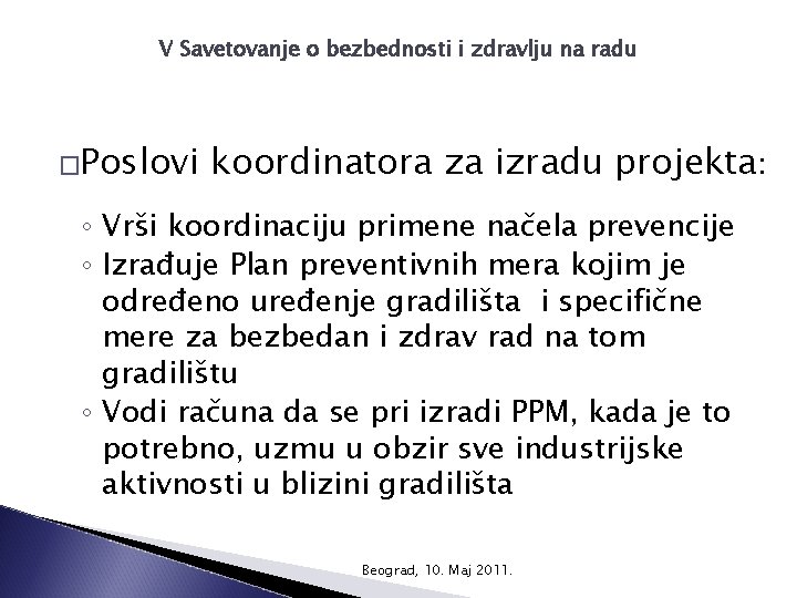 V Savetovanje o bezbednosti i zdravlju na radu �Poslovi koordinatora za izradu projekta: ◦