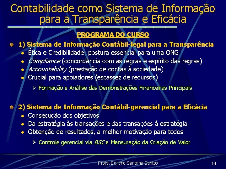 Contabilidade como Sistema de Informação para a Transparência e Eficácia PROGRAMA DO CURSO 1)