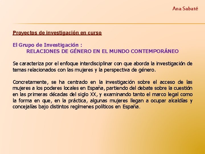 Ana Sabaté Proyectos de investigación en curso El Grupo de Investigación : RELACIONES DE