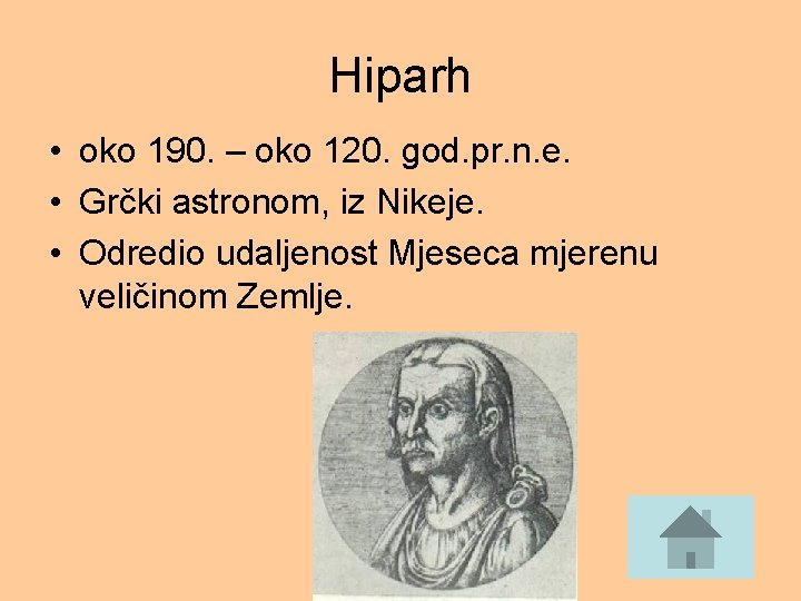 Hiparh • oko 190. – oko 120. god. pr. n. e. • Grčki astronom,