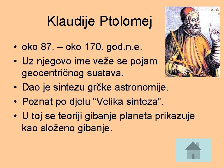 Klaudije Ptolomej • oko 87. – oko 170. god. n. e. • Uz njegovo