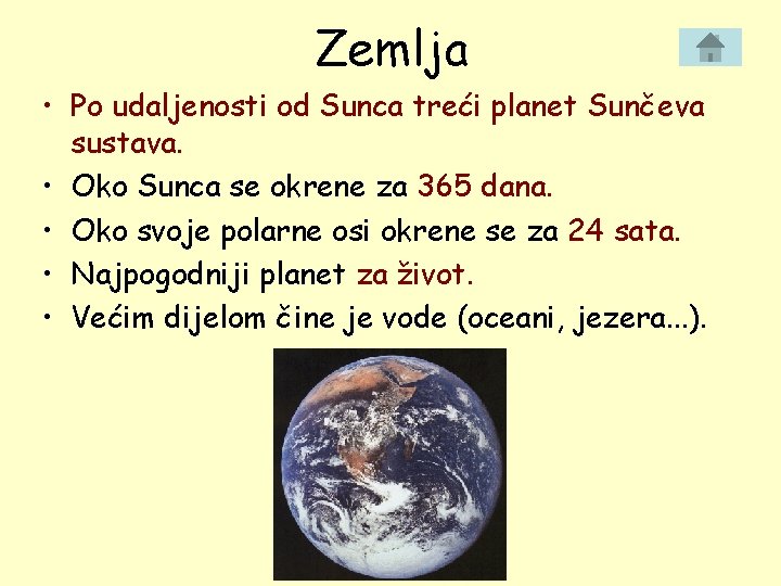 Zemlja • Po udaljenosti od Sunca treći planet Sunčeva sustava. • Oko Sunca se