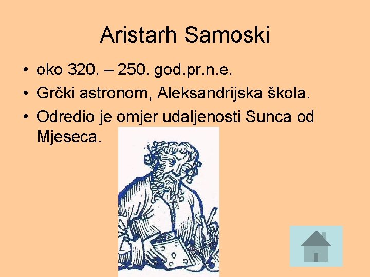 Aristarh Samoski • oko 320. – 250. god. pr. n. e. • Grčki astronom,