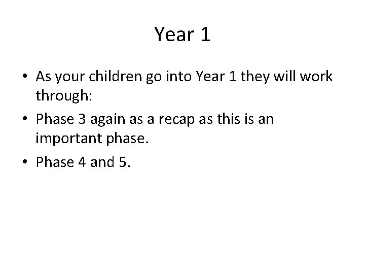 Year 1 • As your children go into Year 1 they will work through:
