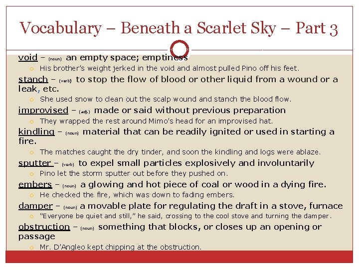 Vocabulary – Beneath a Scarlet Sky – Part 3 void – (noun) an empty