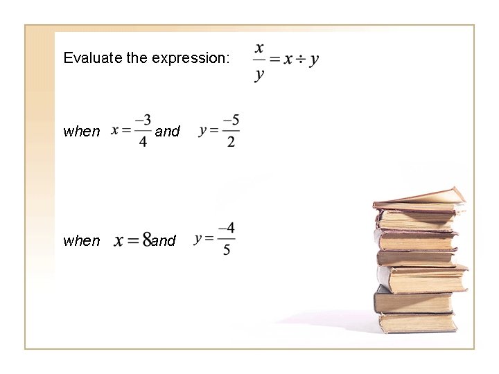 Evaluate the expression: when and 