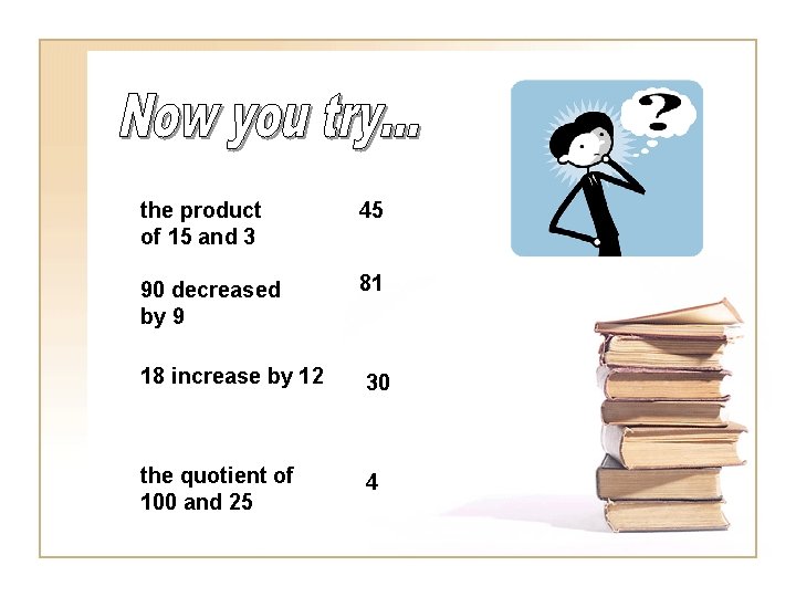 the product of 15 and 3 45 90 decreased by 9 81 18 increase