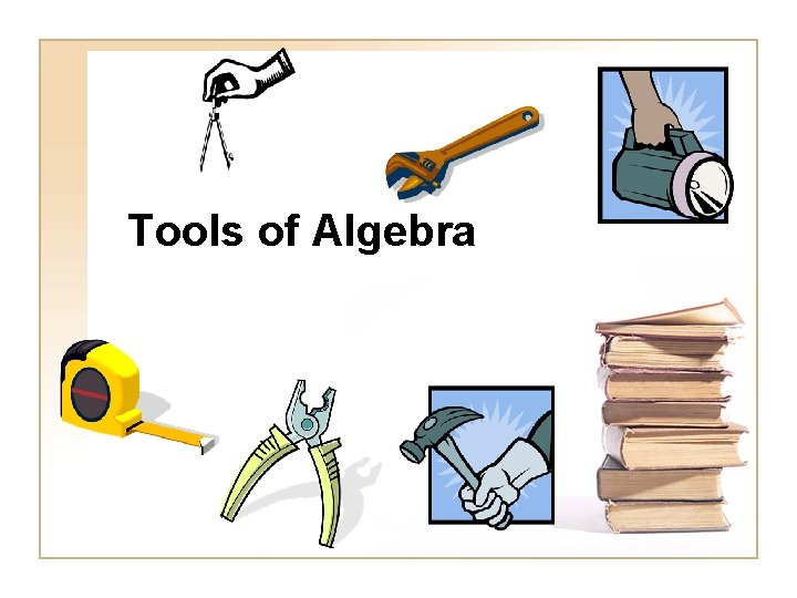 Tools of Algebra 