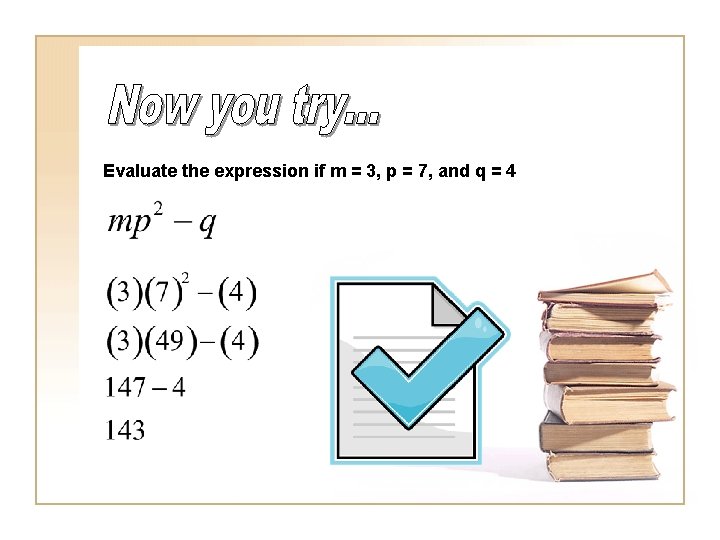 Evaluate the expression if m = 3, p = 7, and q = 4