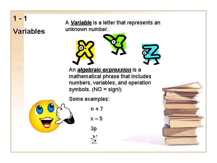 1 -1 Variables A Variable is a letter that represents an unknown number. An