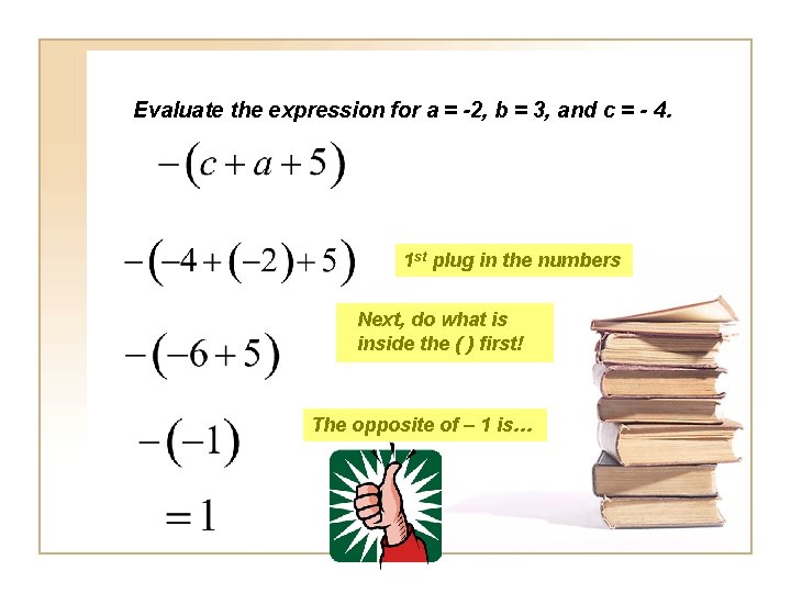 Evaluate the expression for a = -2, b = 3, and c = -