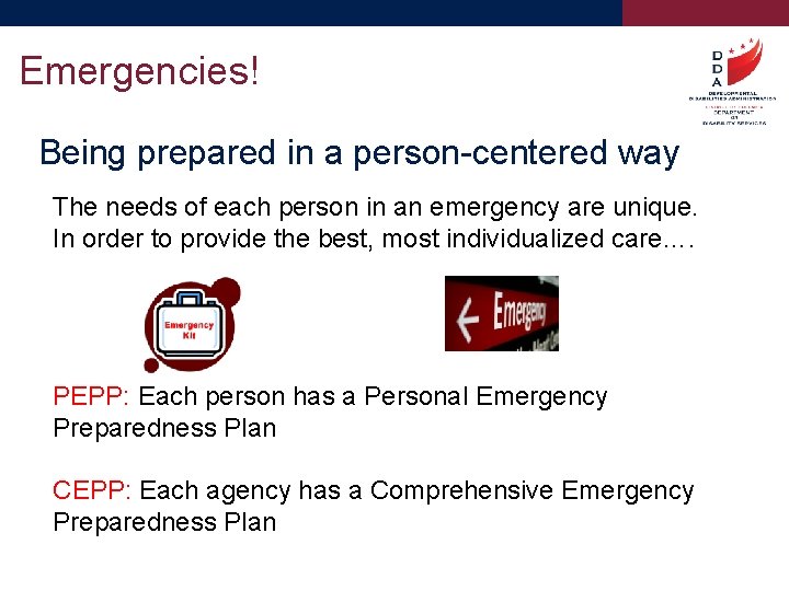 Emergencies! Being prepared in a person-centered way The needs of each person in an