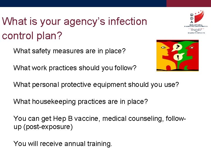 What is your agency’s infection control plan? What safety measures are in place? What