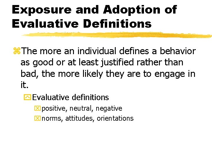Exposure and Adoption of Evaluative Definitions z. The more an individual defines a behavior