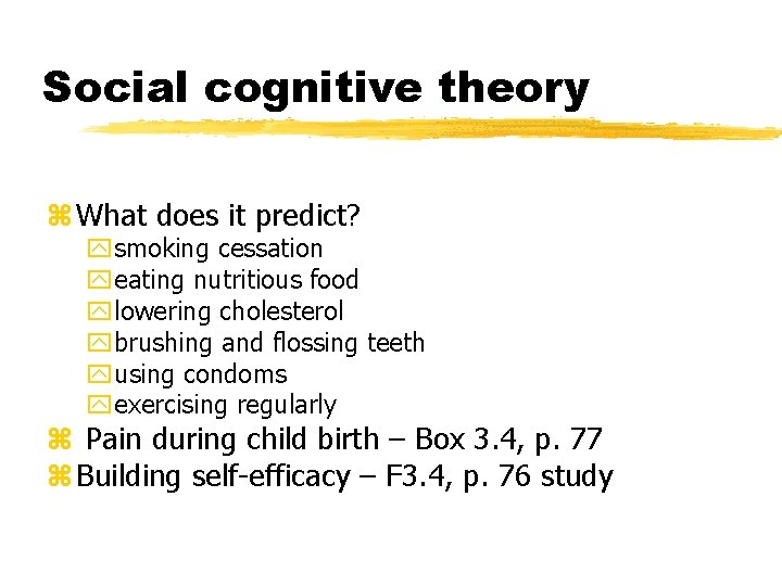 Social cognitive theory z What does it predict? ysmoking cessation yeating nutritious food ylowering